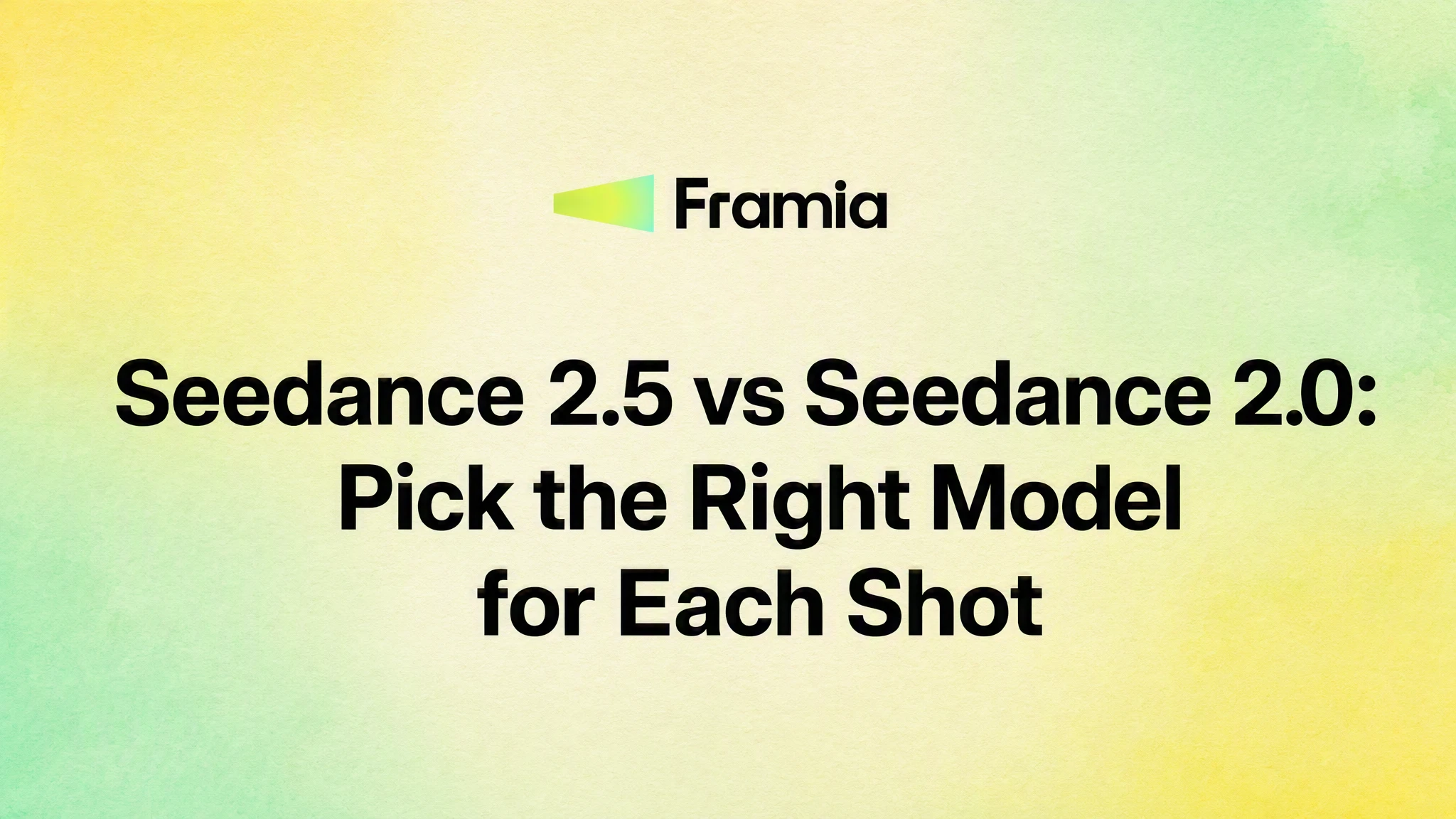 Seedance 2.5 vs Seedance 2.0: Pick the Right Model for Each Shot
