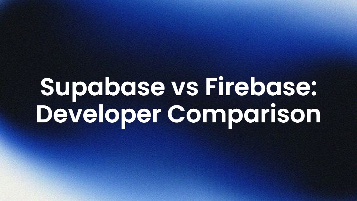 Supabase vs Firebase: The Complete Developer Comparison (2026)