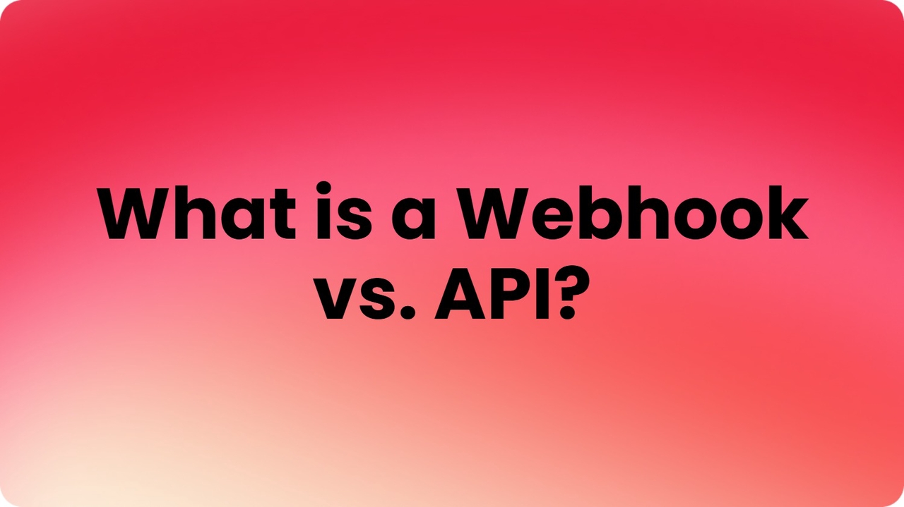 What Is a Webhook vs API? Differences, Examples & Uses