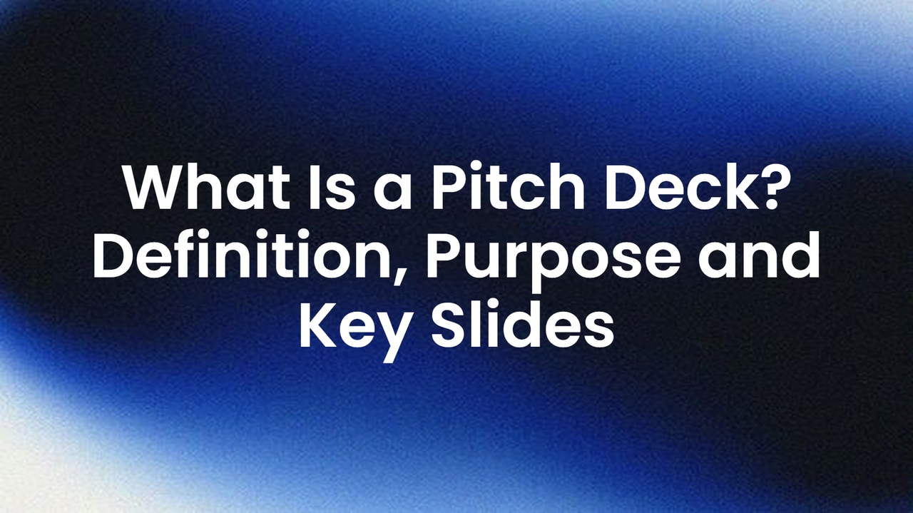 What Is a Pitch Deck? Definition, Purpose and Key Slides