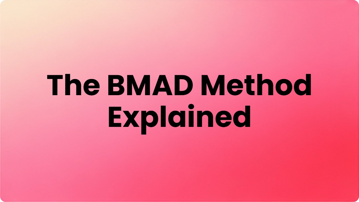 The BMAD Method Explained: A Beginner’s Guide to Structured AI Prompts