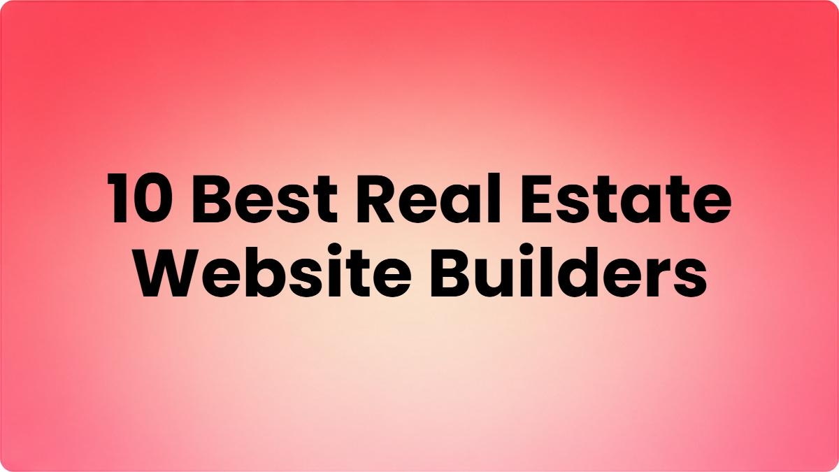 10 Best Real Estate Website Builders: Top Picks for 2026