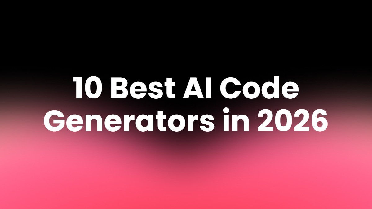 10 Best AI Code Generators You Should Know in 2026
