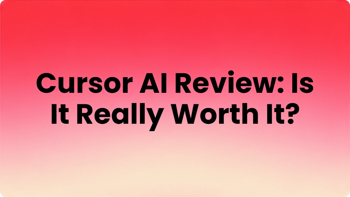 Cursor AI Review: Is It Really Worth It?