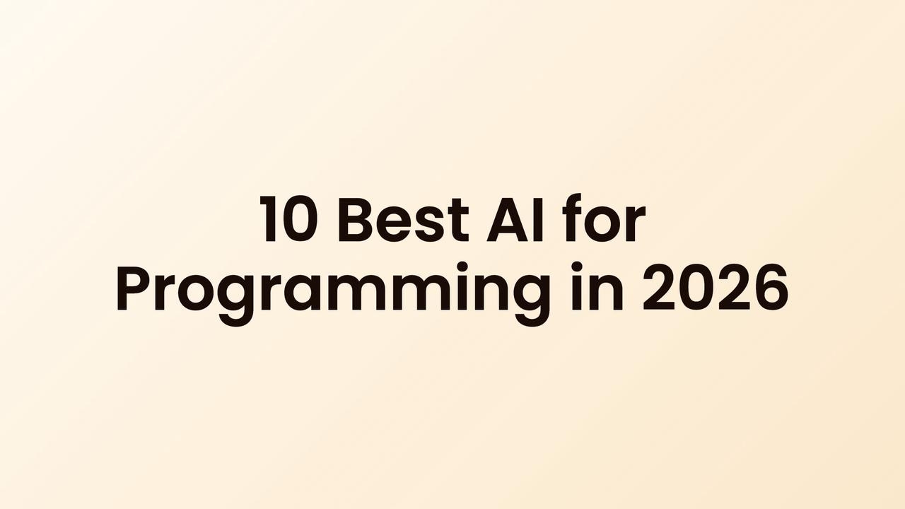 10 Best AI for Programming in 2026: Top AI Tools Developers Are Using