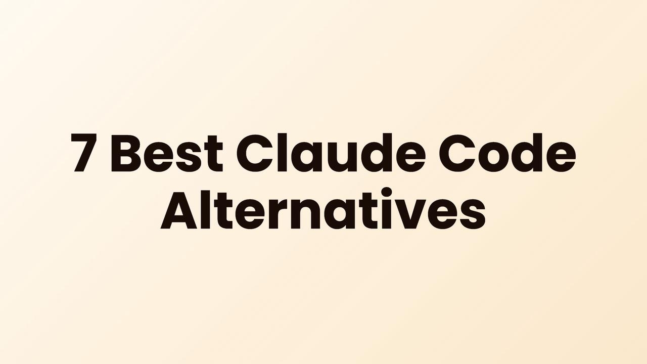 7 Best Claude Code Alternatives: Top AI Coding Tools in 2026