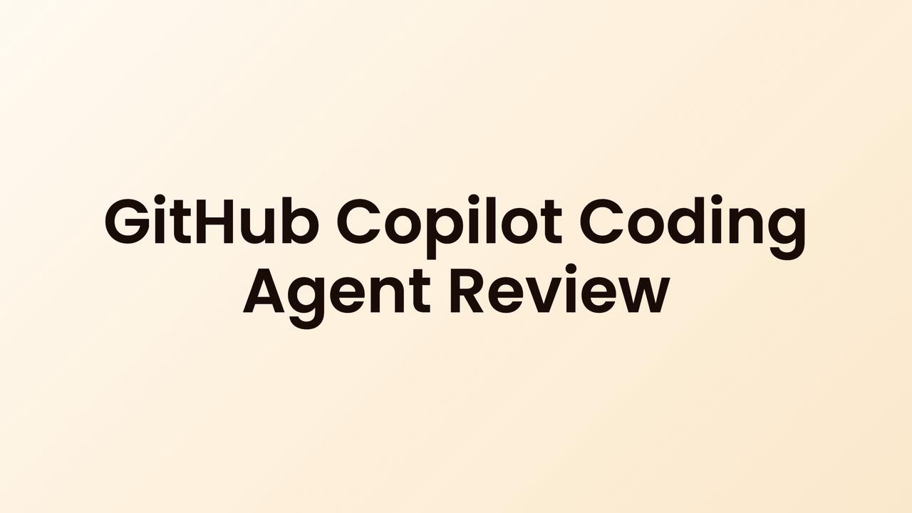 GitHub Copilot Coding Agent Review: Can AI Really Build Software for You?