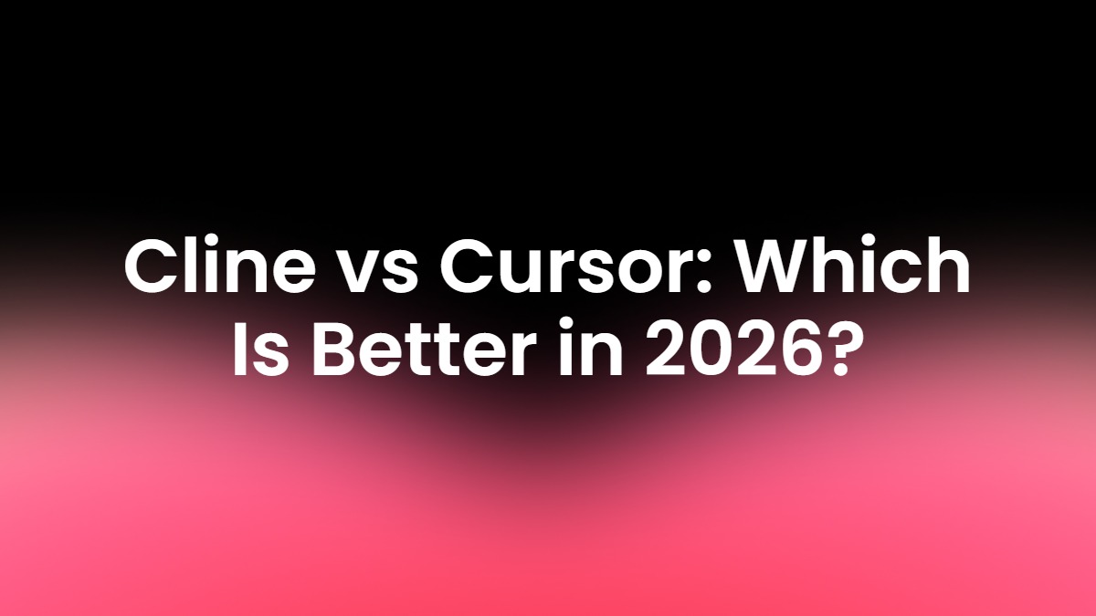 Cline vs Cursor: Which AI Coding Assistant Should You Choose?