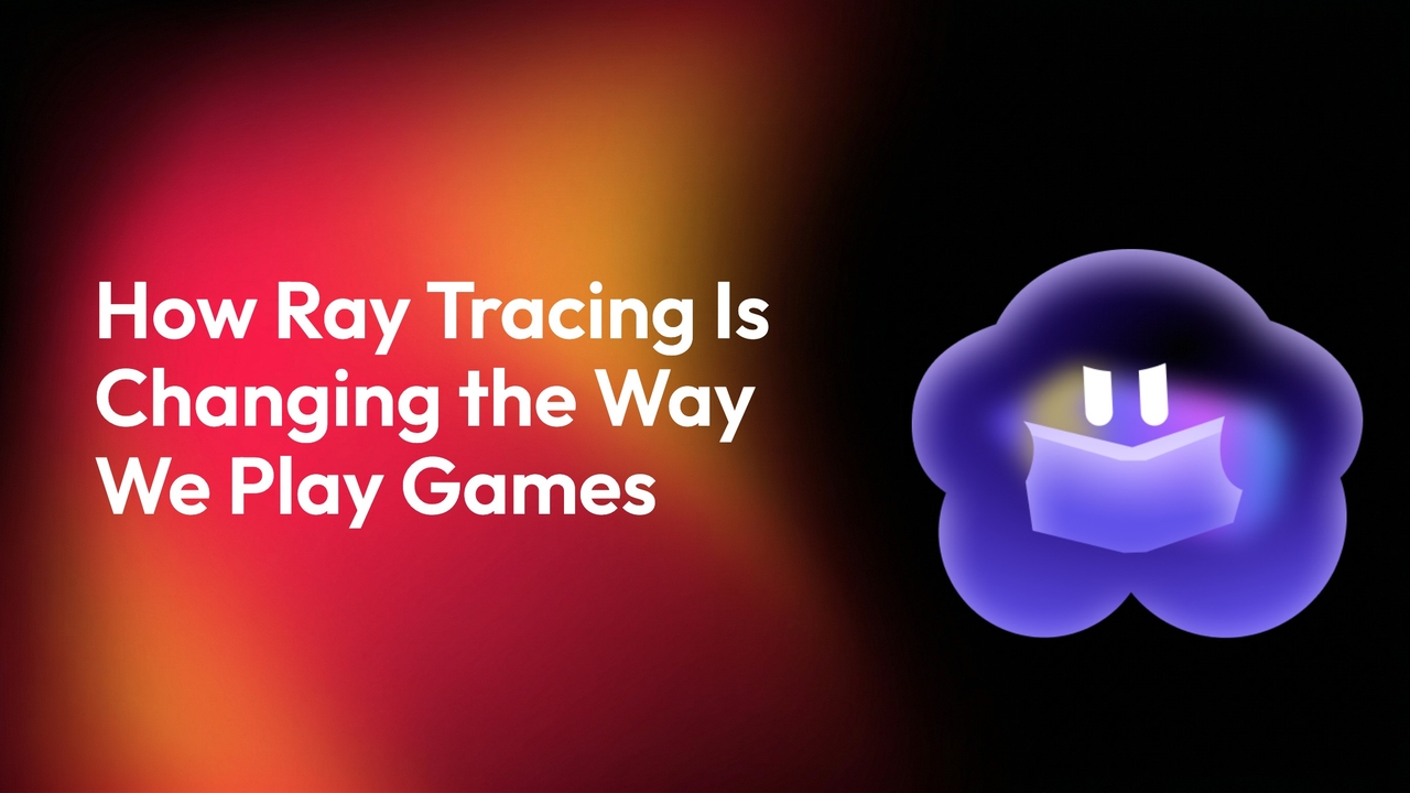 Combos | How Ray Tracing Is Changing the Way We Play Games