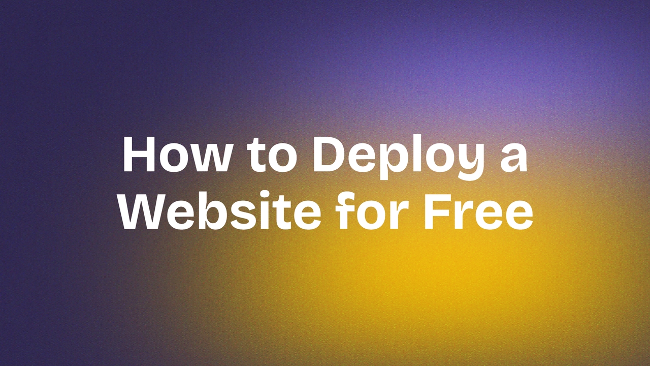 Website Deployment: A 2026 Guide to Going Live for Free