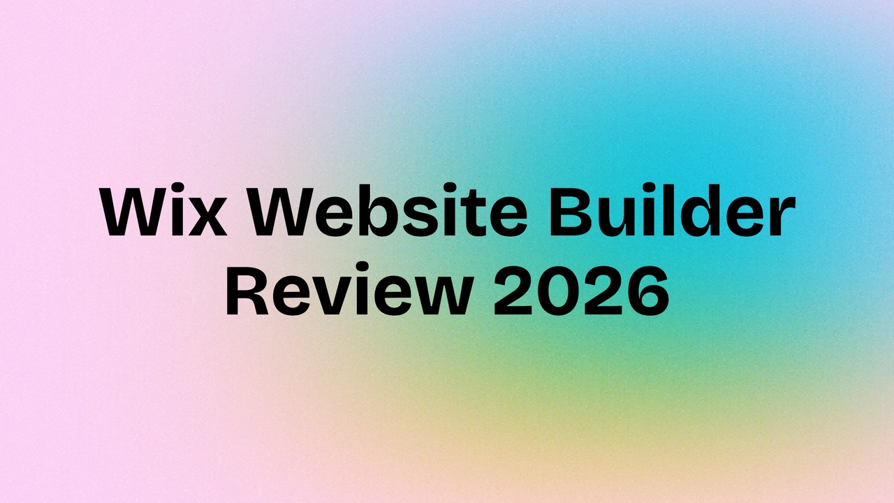 Wix Website Builder Review 2026: Is It Still the Best Choice?