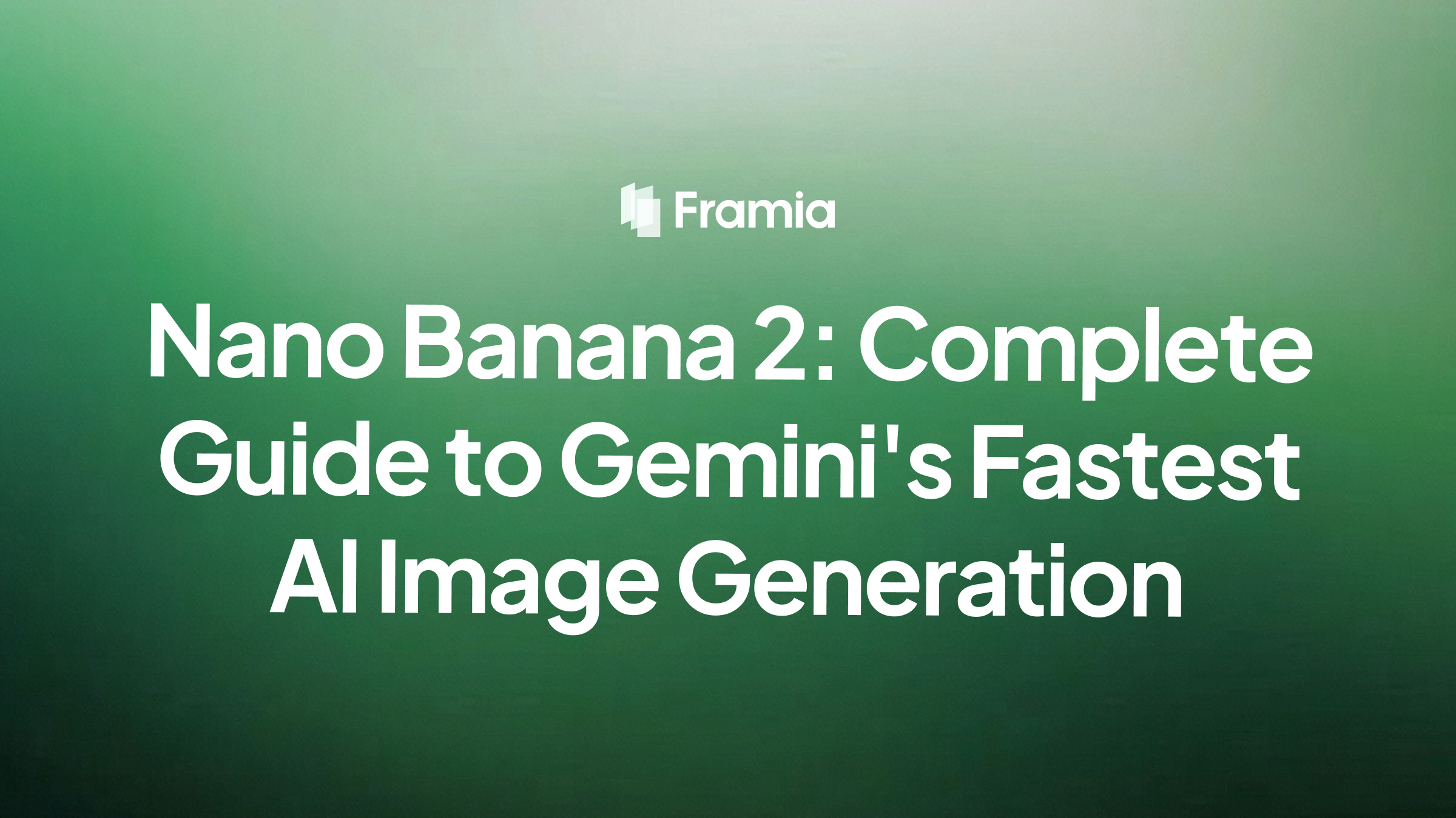 Nano Banana 2: Complete Guide to Gemini's Fastest AI Image Generation