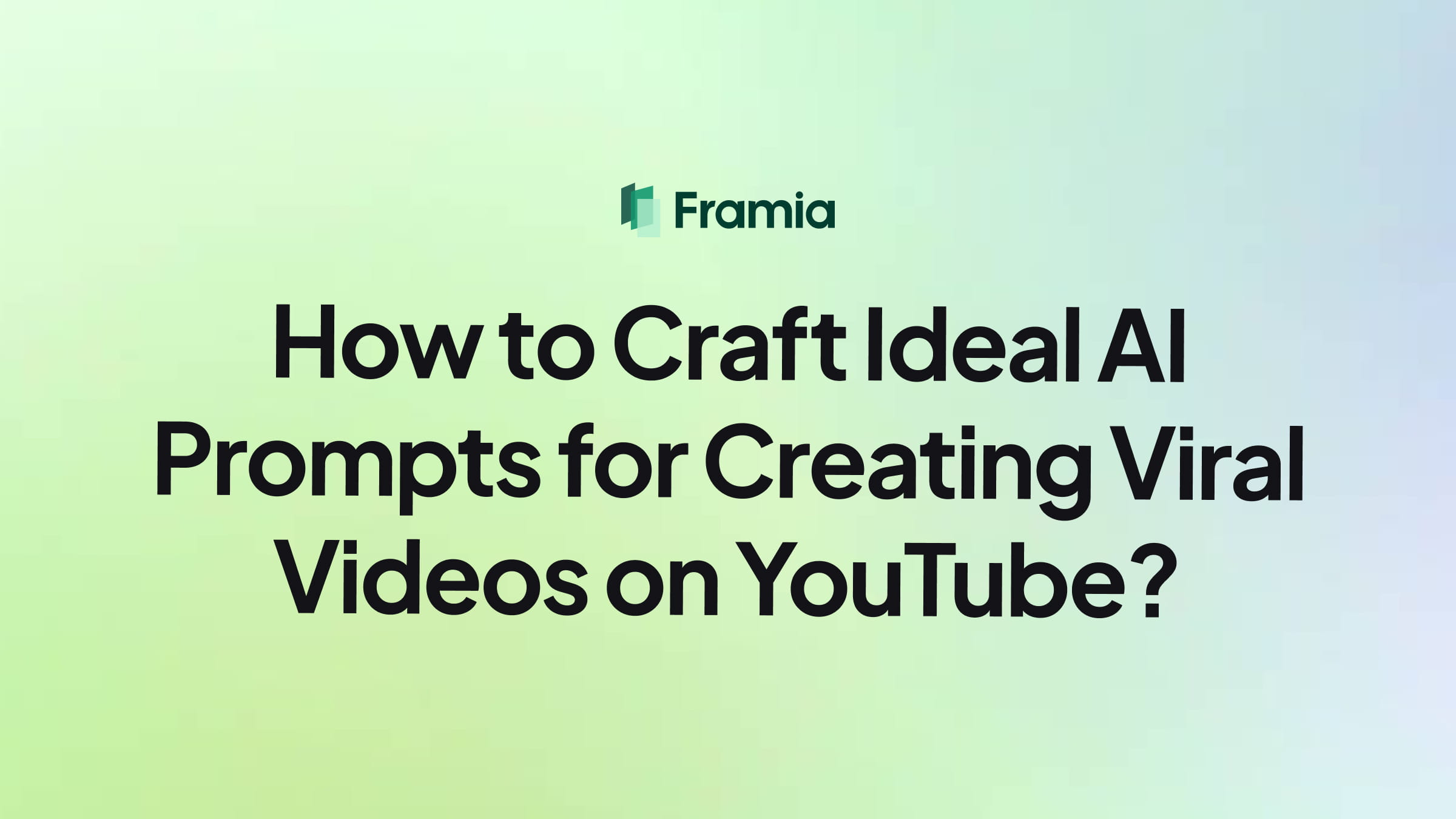 How to Craft Ideal AI Prompts for Creating Viral Videos on YouTube?