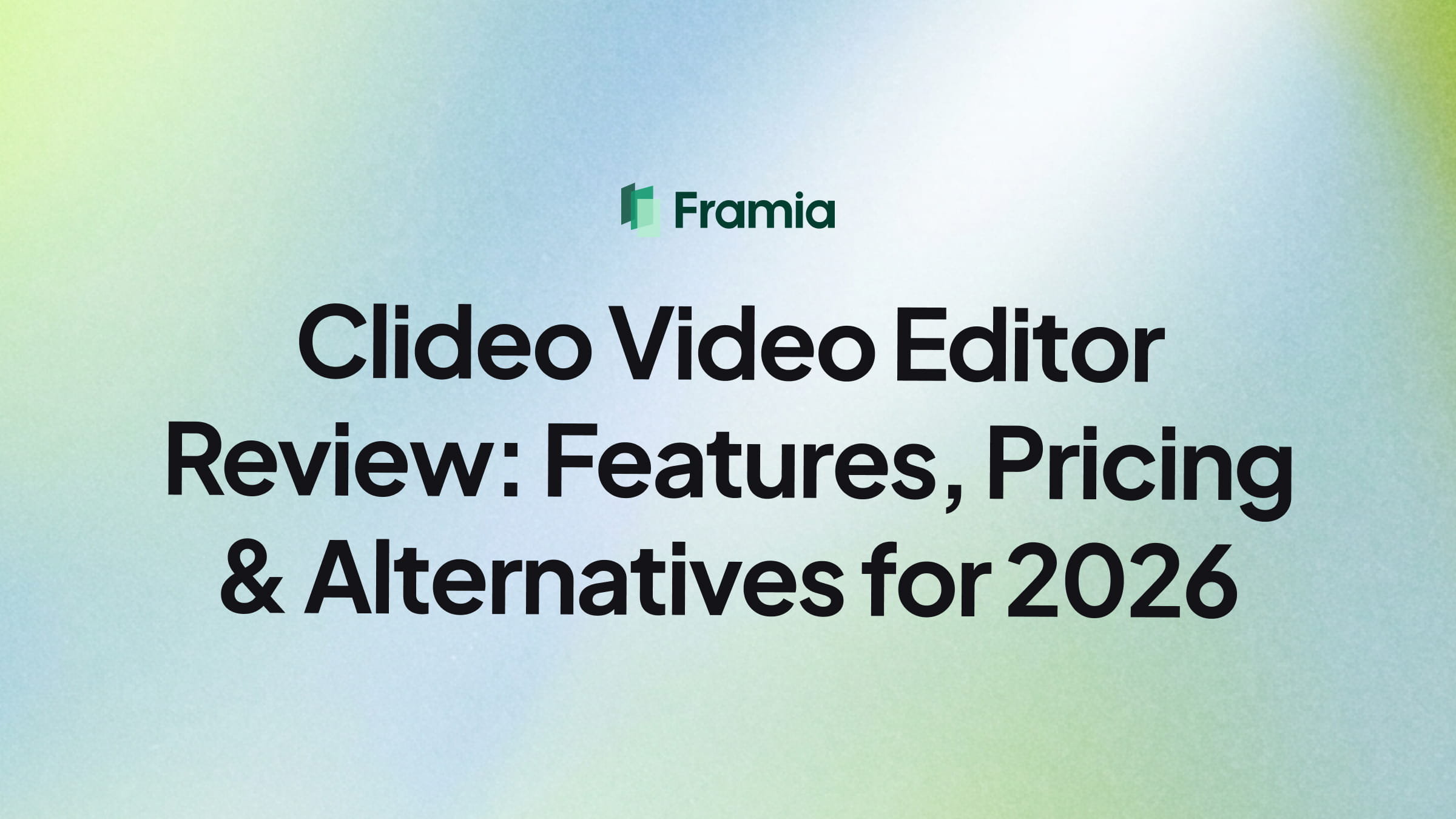 Clideo Video Editor Review: Features, Pricing & Alternatives for 2026