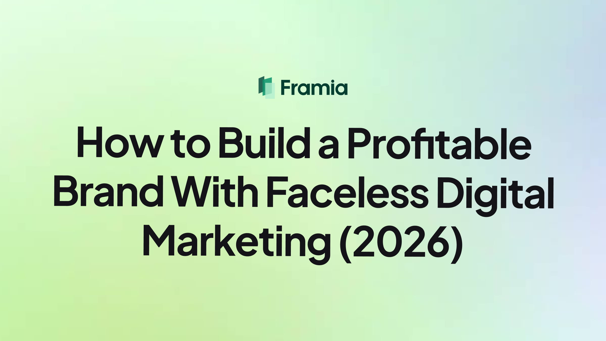 How to Build a Profitable Brand With Faceless Digital Marketing (2026)