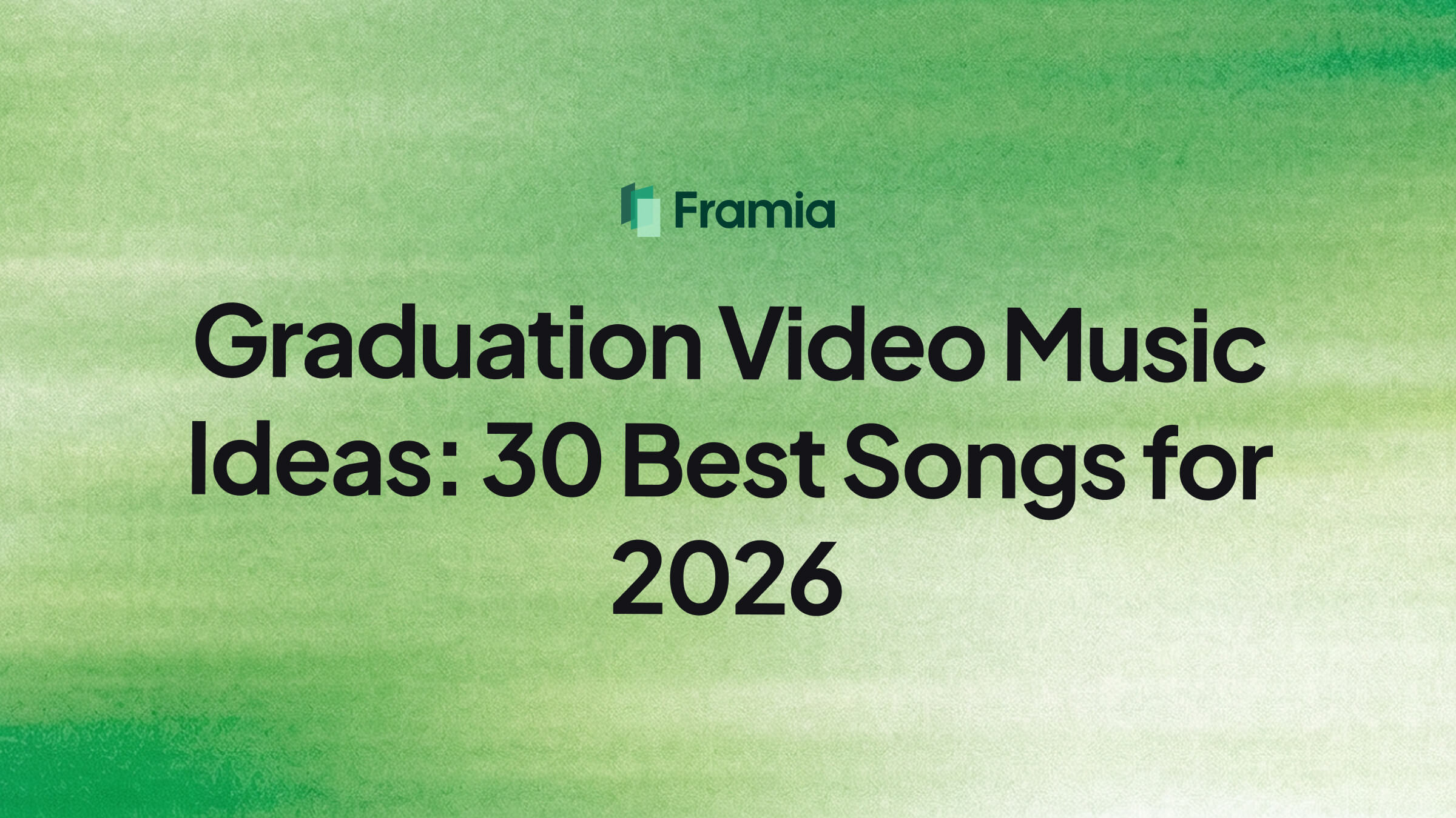 Graduation Video Music Ideas: 30 Best Songs for 2026