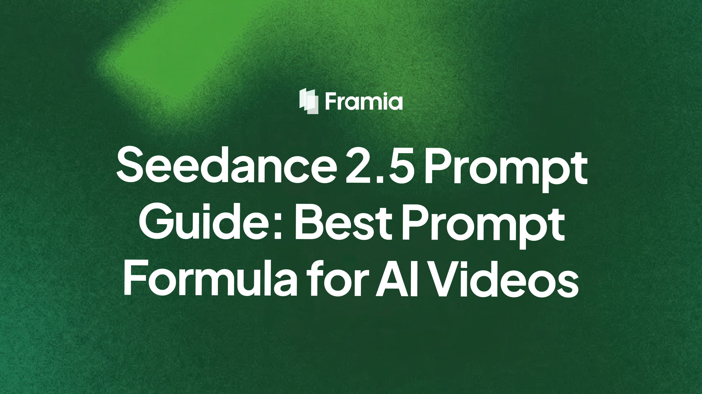 Guía de prompts de Seedance 2.5: La mejor fórmula de prompts para videos de IA