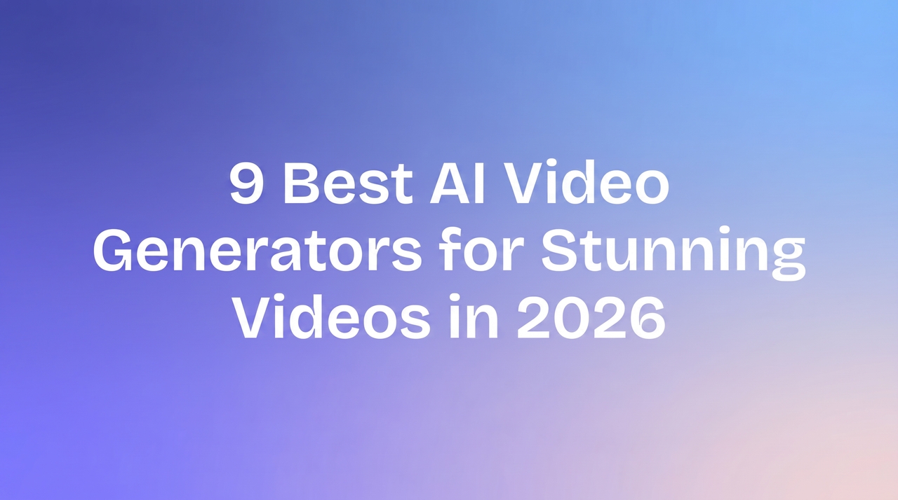 Los 9 mejores generadores de video con IA para videos impresionantes en 2026